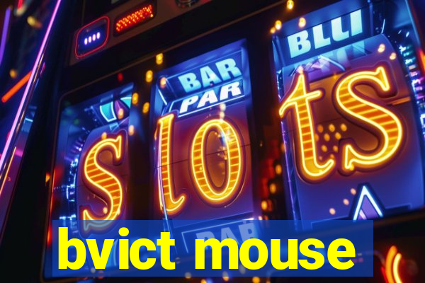 bvict mouse